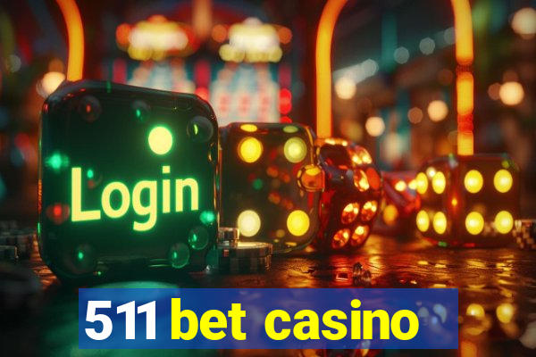 511 bet casino