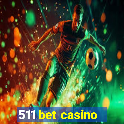 511 bet casino