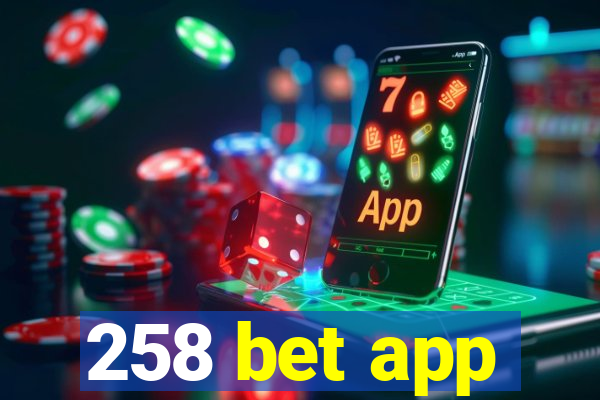 258 bet app