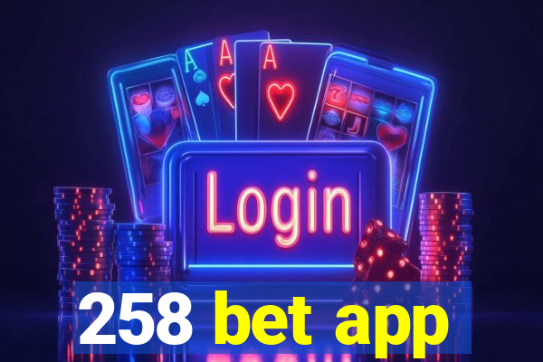 258 bet app