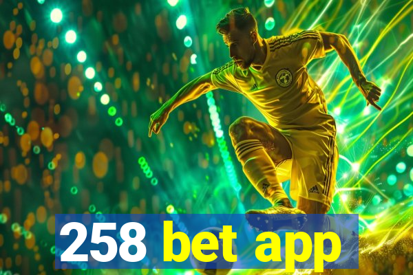 258 bet app