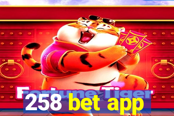 258 bet app