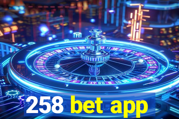 258 bet app