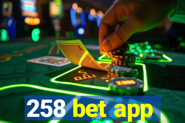 258 bet app