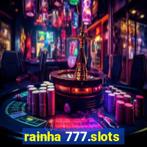 rainha 777.slots