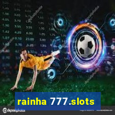 rainha 777.slots