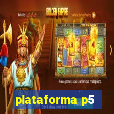 plataforma p5