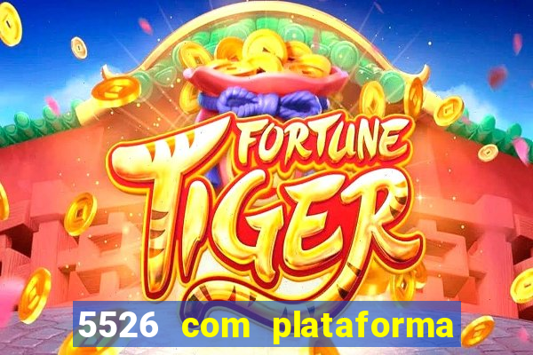 5526 com plataforma de jogos