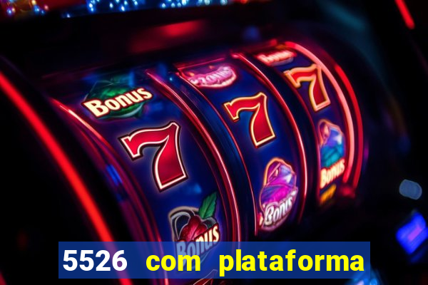 5526 com plataforma de jogos