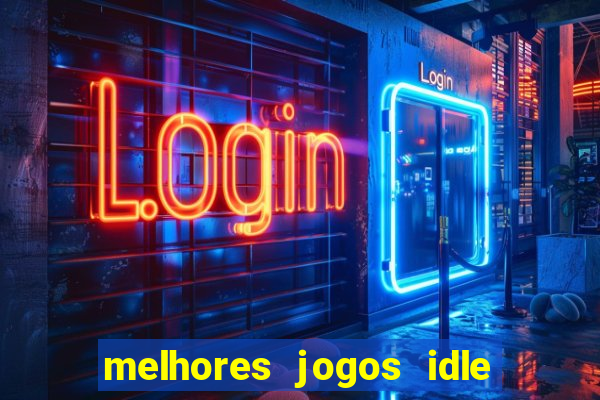 melhores jogos idle para android