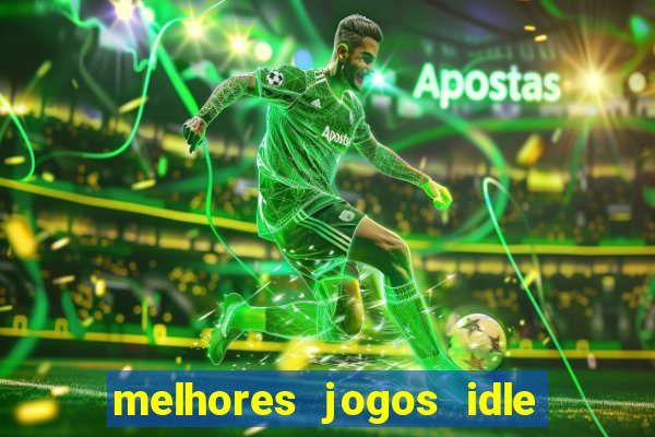 melhores jogos idle para android