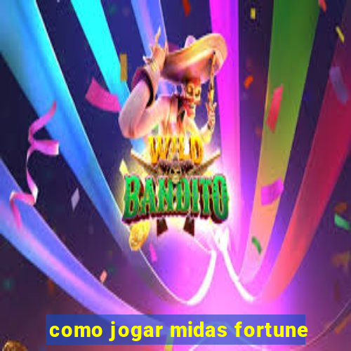 como jogar midas fortune