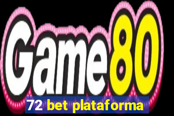 72 bet plataforma