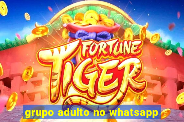 grupo adulto no whatsapp