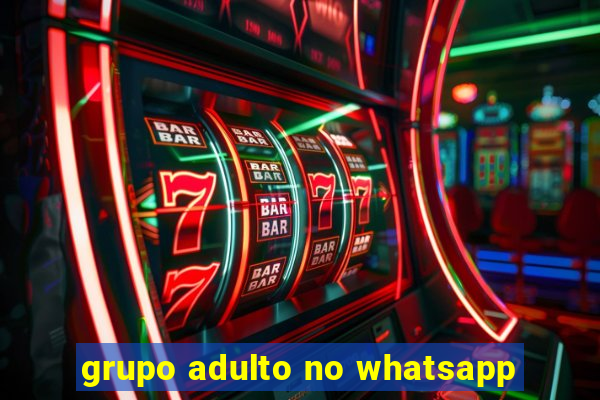 grupo adulto no whatsapp