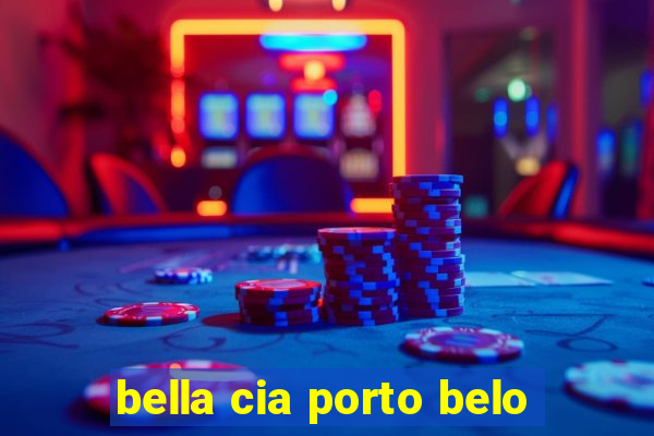 bella cia porto belo