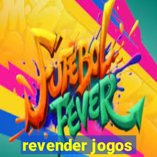 revender jogos