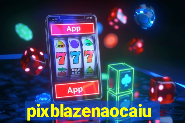 pixblazenaocaiu