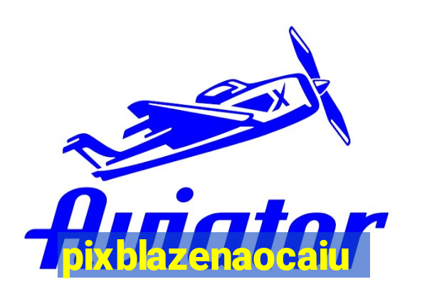 pixblazenaocaiu