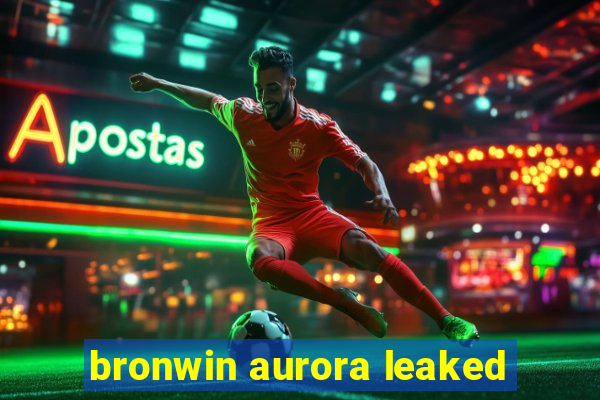 bronwin aurora leaked