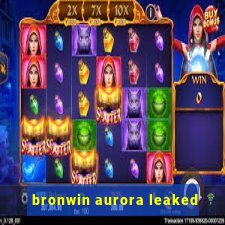 bronwin aurora leaked