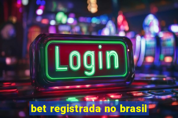 bet registrada no brasil