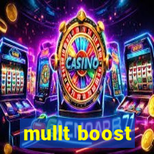 mullt boost