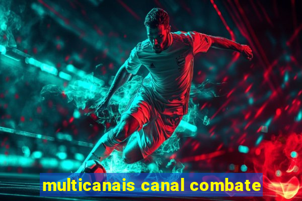 multicanais canal combate