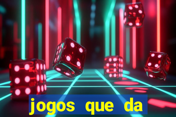 jogos que da dinheiro de verdade sem depositar