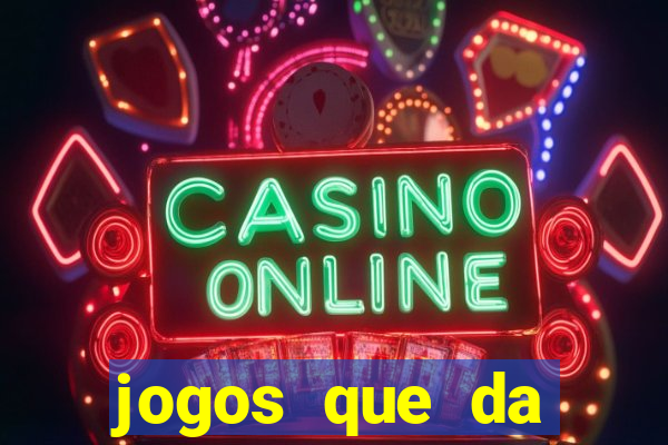 jogos que da dinheiro de verdade sem depositar