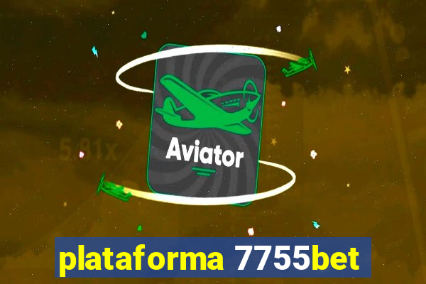 plataforma 7755bet