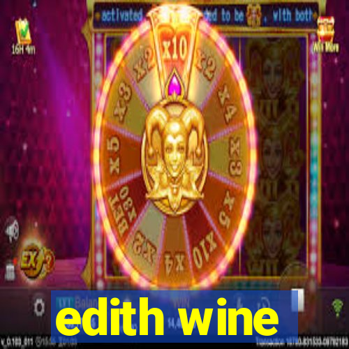 edith wine