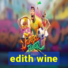 edith wine