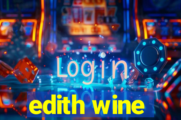 edith wine