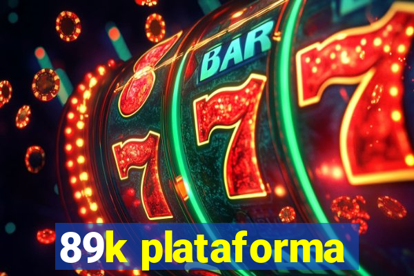 89k plataforma