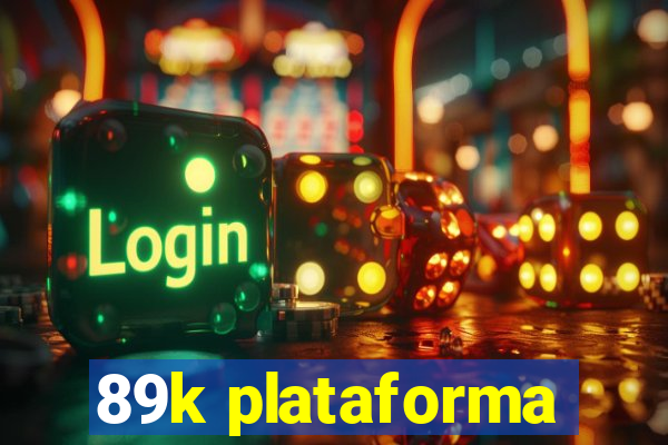 89k plataforma