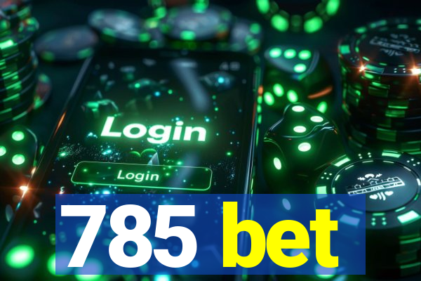 785 bet