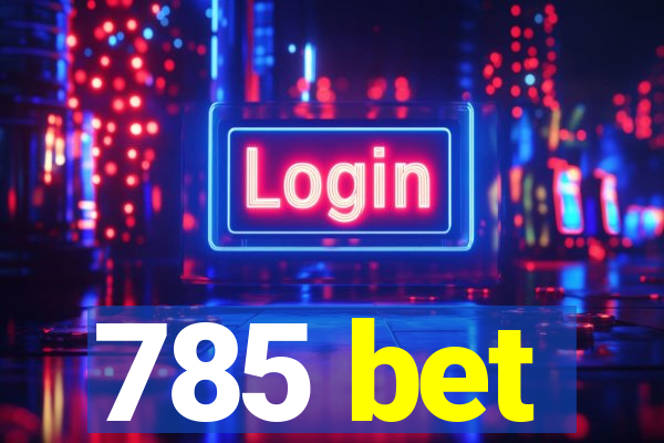 785 bet