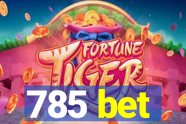 785 bet