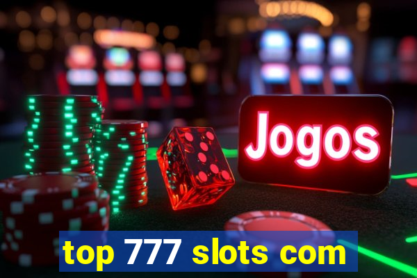 top 777 slots com