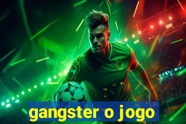 gangster o jogo