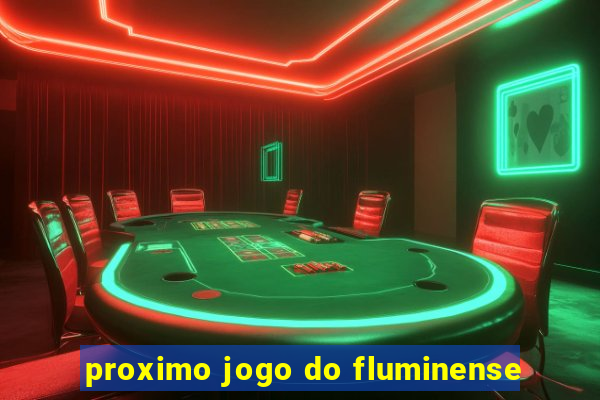 proximo jogo do fluminense