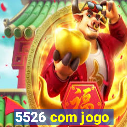 5526 com jogo