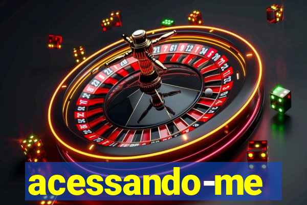 acessando-me