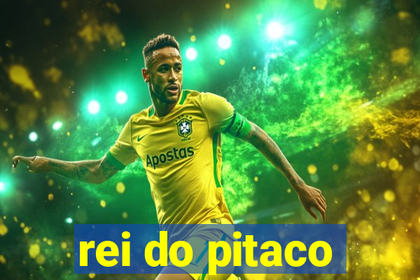 rei do pitaco