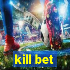 kill bet