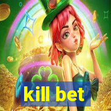 kill bet