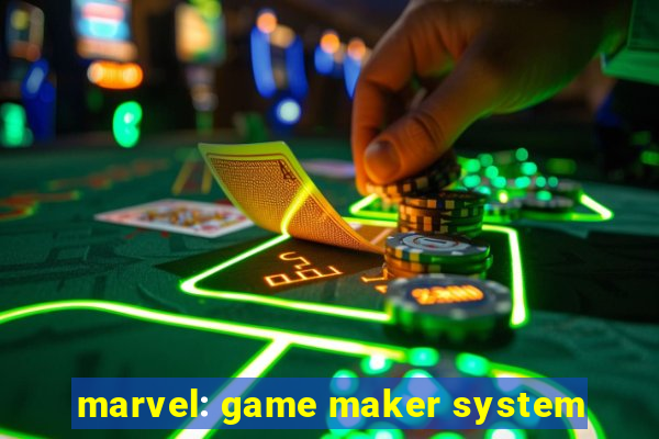 marvel: game maker system