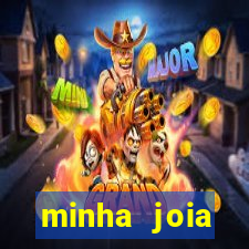 minha joia significado minha joia giria