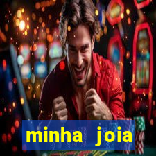 minha joia significado minha joia giria